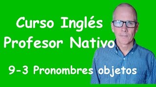 Pronombres objetos  Curso de ingles 0903 [upl. by Kaylil]