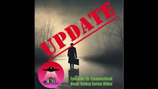 UPDATE Connecticut River Valley Killer [upl. by Kelby159]