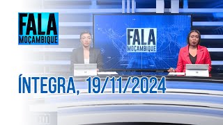 Assista Na íntegra o Fala Moçambique 19112024 [upl. by Niko]