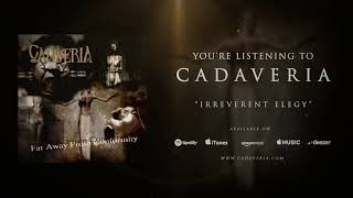 CADAVERIA  Irreverent Elegy Official Audio [upl. by Wampler56]