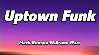 Mark Ronson  Uptown Funk Lyrics ftBruno Mars [upl. by Inimod673]