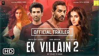 EK VILLAIN 2  Official Trailer  John Abraham  Aditya Roy Kapoor  Disha Patani  Ek Villain 2 [upl. by Atrahc]