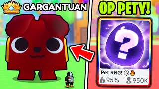 GARGANTUAN PETY w NOWYM PET SIMULATOR RNG [upl. by Shay]