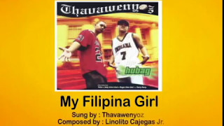 Thavawenyoz My Filipina Girl with lyrics [upl. by Akcinehs877]