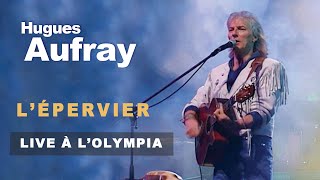 Hugues Aufray  L’épervier Live officiel à l’Olympia 1991 [upl. by Juster]