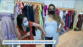 GOIÁS NA MODA DICAS PARA SE VESTIR NA GRAVIDEZ [upl. by Rohpotsirhc489]