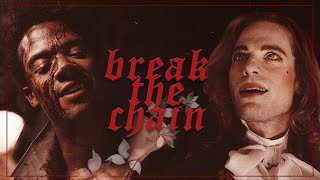 louis amp lestat  break the chain [upl. by Eilsel120]