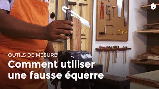 Comment utiliser une fausse équerre  Menuiserie [upl. by Utter957]