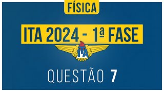 Questão 7 ITA 2024  1ª Fase  Física [upl. by Gerius]