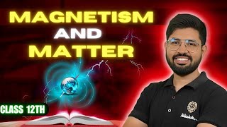 Magnetism and Matter Oneshot  CHapter 5 Class 12 Physics Oneshot 202425  CBSE JEE NEET [upl. by Eicnahc]