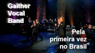 Gaither Vocal Band no Brasil [upl. by Albion]