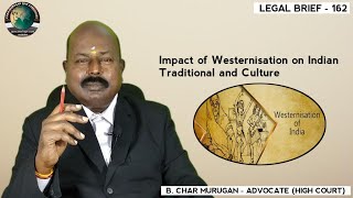 Impact of Westernisation on Indian Traditional and Culture  Legal Brief  162  CMLA [upl. by Gimpel]