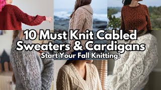 10 MUST KNIT Cabled Sweaters amp Cardigans  Knitting Podcast [upl. by Hayott445]