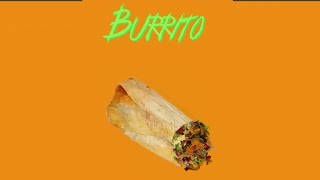 Burrito Music Video [upl. by Meehaf]