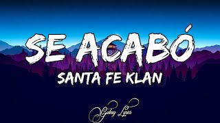 Santa Fe Klan  Se Acabó LETRA 🎵 [upl. by Forward918]