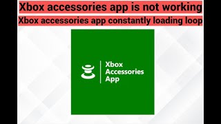 Xbox accessories app is not working fix  Xbox accessories app constantly loading loop [upl. by Traggat]