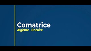 Comatrice et polynôme caractéristique [upl. by Pampuch]