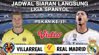 Jadwal Liga Spanyol Pekan ke 37  VILLARREAL vs REAL MADRID  LA LIGA 202324 [upl. by Mich]