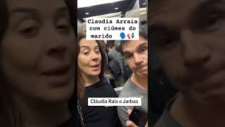 CLAUDIA ARRAIA COM CIÚMES DO MARIDO KKKK [upl. by Dailey]