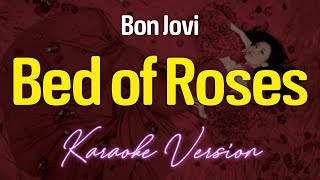 Bed Of Roses  Bon Jovi KARAOKE [upl. by Irakab]