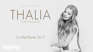 Thalia  Lo Más Bonito de Ti Cover Audio [upl. by Anaile]