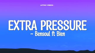 Bensoul x Bien  Extra Pressure Lyrics [upl. by Judi]