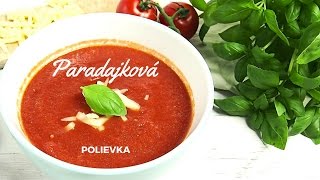 Rýchla Paradajková Polievka  Quick Tomato Soup [upl. by Edaw237]