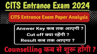 CITS Entrance Exam 2024 Paper Analysis ll Answer Key ll Cut off ll CITS Entrance Exam Result 2024 [upl. by Anerres]