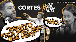 RENATO FICA QUEKI E ISABELA DE MELLO FALAM SOBRE FUTURO DO TÉCNICO NO GRÊMIO  SEM FILTRO [upl. by Jenne]