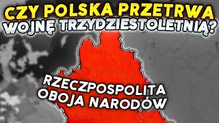 CZY UDA SIĘ URATOWAĆ POLSKĘ OD WOJNY 30 LETNIEJ w AGE OF HISTORY 3 1 [upl. by Rush]