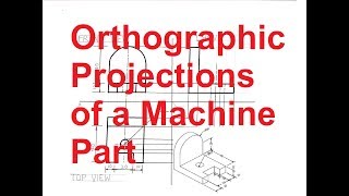 314Orthographic Projections of a Machine Part [upl. by Dallon]