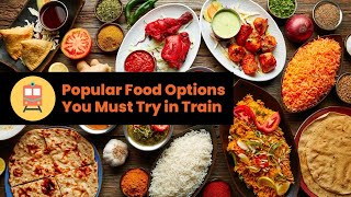 Popular Food Options you Must Order in Train  RailRestro [upl. by Liscomb]