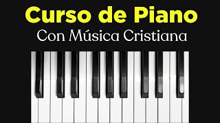 Curso de Piano Cristiano Clases con Música Cristiana para Aprder a Tocar el Piano [upl. by Lessard]