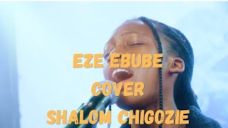 Shalom Chigozie Sings Eze Ebube Cover by Neon Adejo [upl. by Aliuqet156]