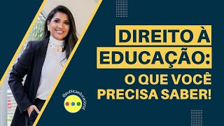 Direito à Educação O que você precisa saber [upl. by Ayotel519]