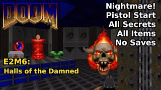 Doom  E2M6 Halls of the Damned Nightmare 100 Secrets  Items [upl. by Nonad]