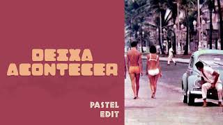 Deixa Acontecer Pastel Edit [upl. by Nylek]