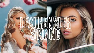 Lexi Hensler Singing Part 4 [upl. by Benedic335]