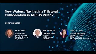 New Waters Navigating Trilateral Collaboration in AUKUS Pillar 2 Webinar [upl. by Bil438]