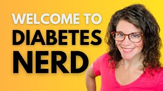 Welcome to Diabetes Nerd [upl. by Cornelia746]