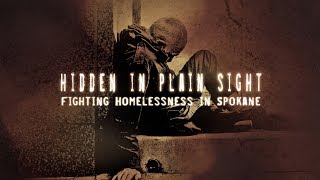 HIDDEN IN PLAIN SIGHT  Fighting Homelessness in Spokane [upl. by Ysnap]