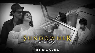 Sundowner Mashup  SICKVED  Sooraj dooba hai  Raat bhar [upl. by Leterg]