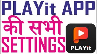 PLAYit App All Settings And New Features Hindi 2021 [upl. by Annauj]