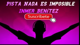 Pista Nada Es Imposible  Inmer Benítez [upl. by Natsrik]