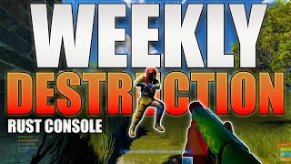 RUST CONSOLE WEEKLY DESTRUCTION [upl. by Roti]