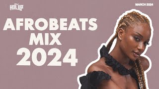 Afrobeats Mix March 2024  Best of Afrobeats March 2024 [upl. by Muller]