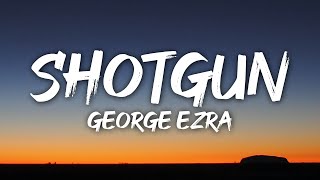 George Ezra  Shotgun Lyrics [upl. by Casper]