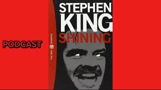 SHINING  STEPHEN KING  PODCAST [upl. by Aerdnua74]