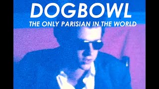 Dogbowl France Belgium concerts promo featuring quotOnly Parisian In The Worldquot [upl. by Hayotal573]