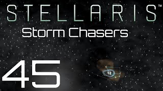 Stellaris  Storm Chasers  Episode 45 [upl. by Erikson]